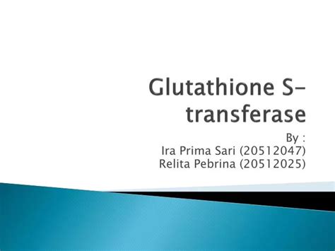 PPT - Glutathione S- transferase PowerPoint Presentation, free download ...