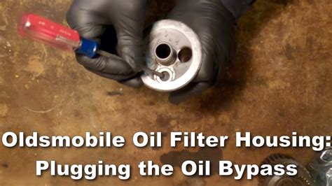 Plugging The Oil Filter Bypass In An Oldsmobile Oil Filter Housing Youtube