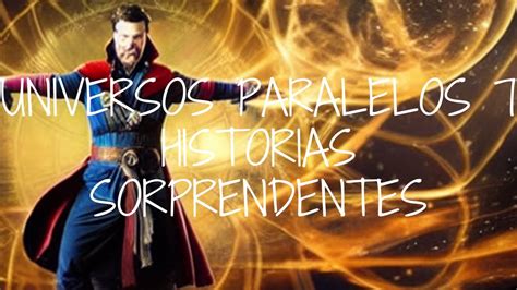 Universos Paralelos 7 Historias Sorprendentes Youtube