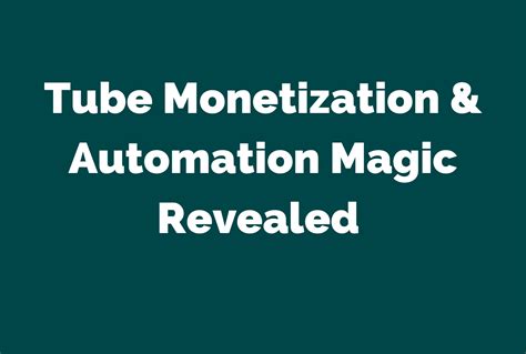 Unlock Youtube Success Tube Monetization And Automation Magic Revealed