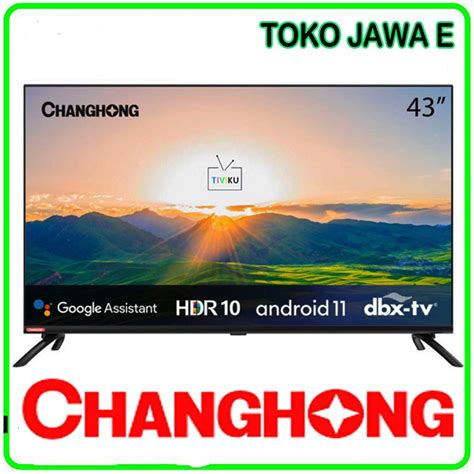 Jual ANDROID TV CHANGHONG SMART TV LED TV CHANGHONG L43H7 Layar 43