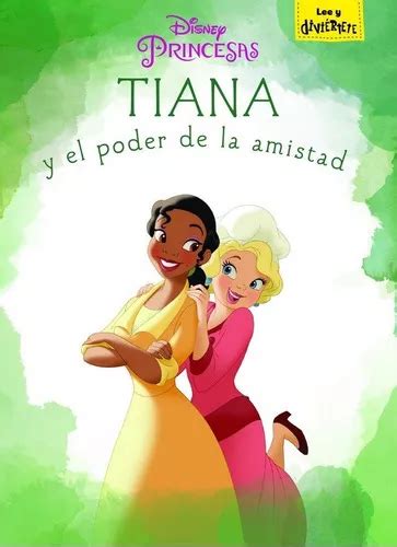 Tiana Y El Poder De La Amistad De Disney Editorial Libros Disney