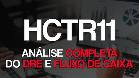 HCTR11 Análise COMPLETA da DRE e FLUXO DE CAIXA do mês de Abril