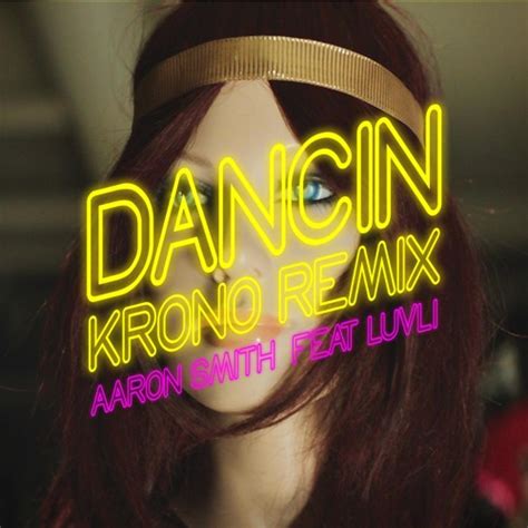 Stream Dancin Krono Remix [feat Luvli] By Aaron Smith Listen