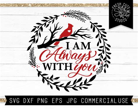 Cardinal Svg Memorial Svg I Am Always With You Remembrance Etsy