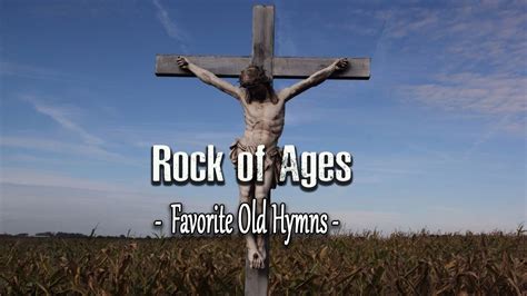 Rock Of Ages Lyrics Favorite Old Hymns Youtube