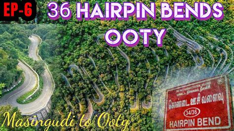 Ep Hairpin Bends Road To Ooty Via Masinagudi Bangalore To Ooty