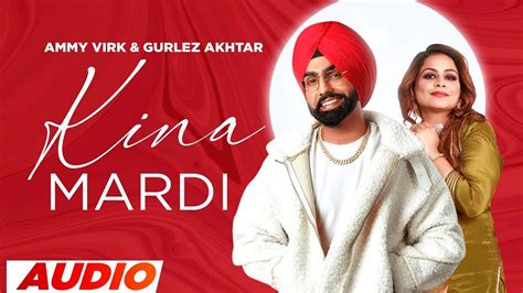 Kina Mardi Full Audio Ammy Virk Gurlez Akhtar Latest Punjabi Songs 2023 Speed Records