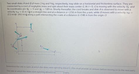 Solved Two Small Disks A And B Of Mass 2 Kg And 1 Kg