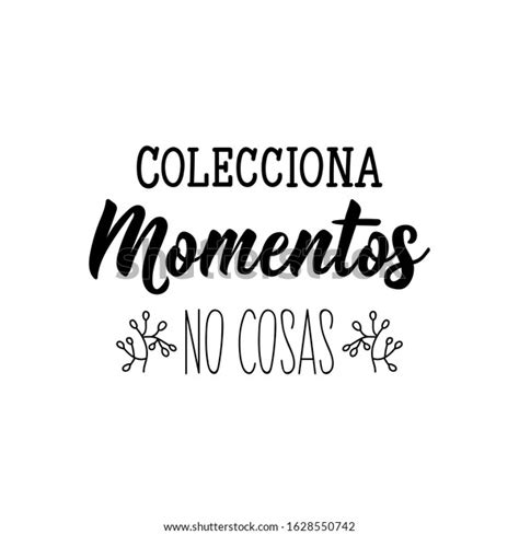 Colecciona Momentos No Cosas Lettering Translation Vector De Stock