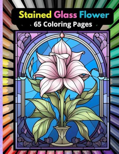 Stained Glass Flower Coloring Pages Is A Collection Of Intricate