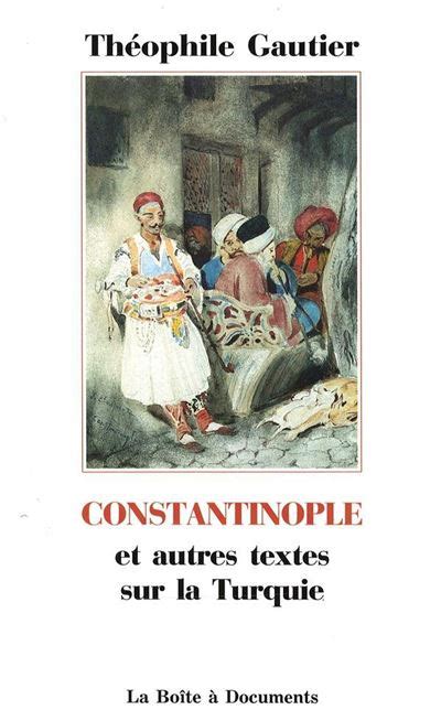 Constantinople Et autres textes de la Turquie broché Théophile