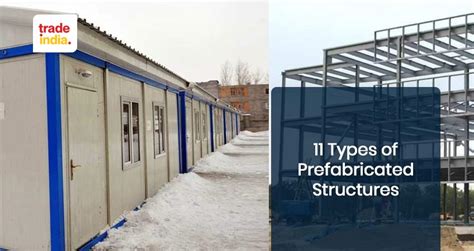 Top 11 Types of Prefabricated Structures - [2024]