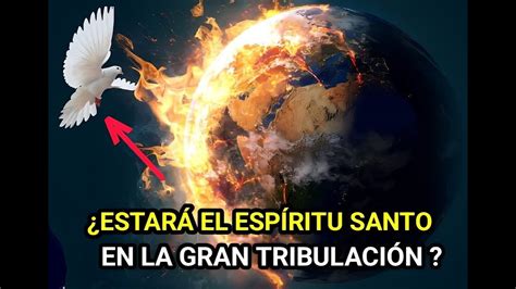 El Espíritu Santo en la Tribulación e Israel y gentiles salvos en la