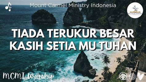 Tiada Terukur Besar Kasih Setia Mu Tuhan Lagu Rohani Mount Carmel