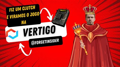 Fiz um clutch improvável e viramos A partida mais tensa da VERTIGO