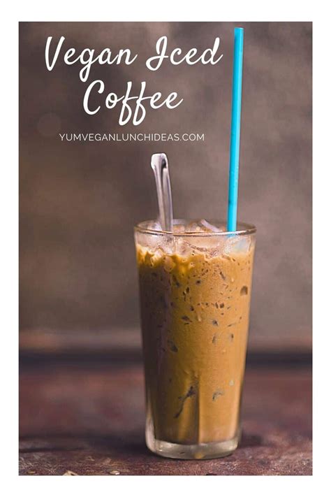 Vegan Iced Coffee Recipe Vegan Iced Latte Recipe