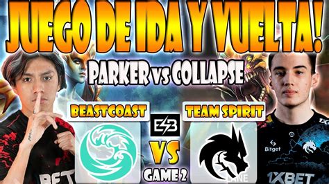 Beastcoast Vs Team Spirit Bo Game Parker Scofield Darkmago Vs