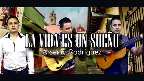 La vida es un sueño Arsenio Rodríguez Tres cubano YouTube