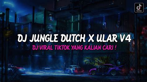 DJ JUNGLE DUTCH X ULAR V4 SOUND DJ RX OFFICIAL VIRAL TIK TOK TERBARU