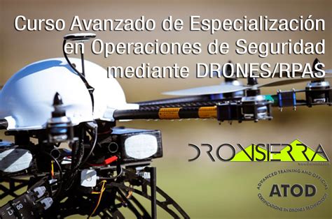 Curso Avanzado de Especialización en Operaciones de Seguridad DRONES