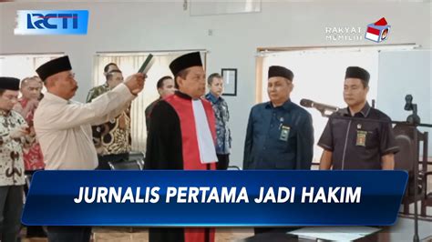 Mantan Jurnalis Mnc Group Khoiri Akhmadi Dilantik Sebagai Hakim Ad Hoc