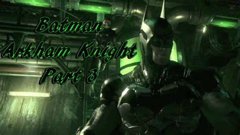 Batman Arkham Knight Walkthrough Gameplay Part Into Ace Chemicals