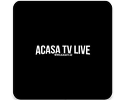 ACASA TV LIVE APK - Free download for Android