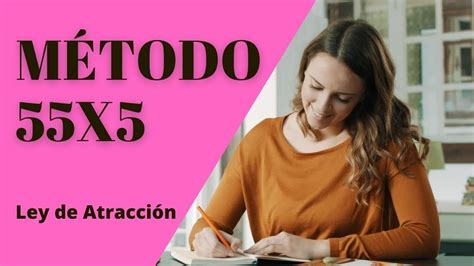 MÉtodo 55x5 Ley De AtracciÓn Para Atraer Ejercicio De ManifestaciÓn