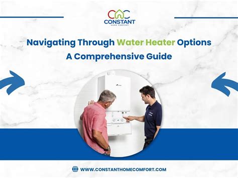 Navigating Through Water Heater Options A Comprehensive Guide 24 7