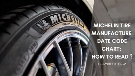 Michelin Tire Manufacture Date Code How To Read It