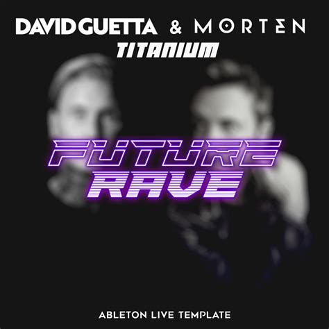 David Guetta Sia Titanium Morten Future Rave Remix [ableton Remake