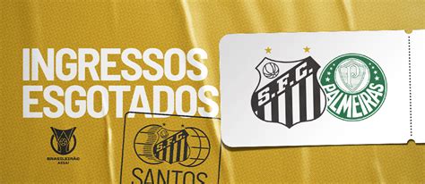 Palmeiras X Santos Ingressos - Ingressos esgotados para Santos FC x Palmeiras, pelo Campeonato ...