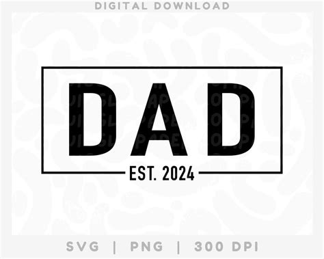 Dad Est 2024 SVG PNG Promoted To Dad Cut File Father S Day Clipart