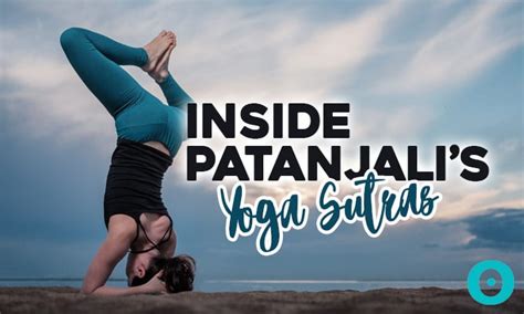 Everything You Need To Know About Patanjalis Yoga Sutras BeYogi