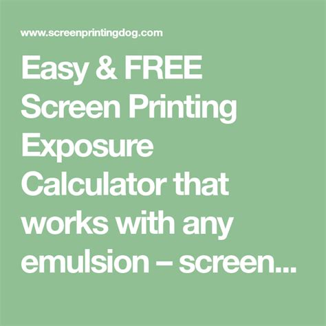 Easy And Free Screen Printing Exposure Calculator That Works With Any