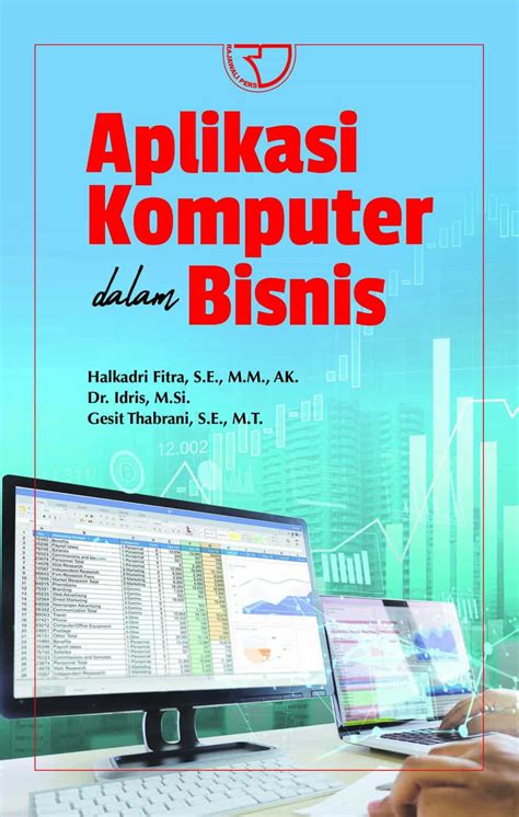 Aplikasi Komputer Dalam Bisnis Halkadri Fitra Se Mm Ak Dr