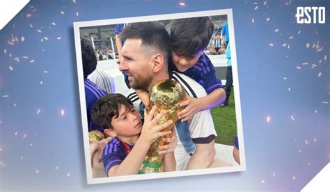 La Tierna Foto De Messi Con Sus Hijos Y La Copa Del Mundo Que Antonela