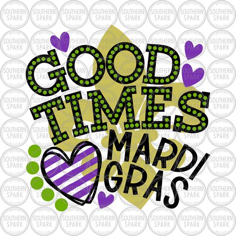 Mardi Gras Good Times Let The Good Times Roll Bon Temps Etsy