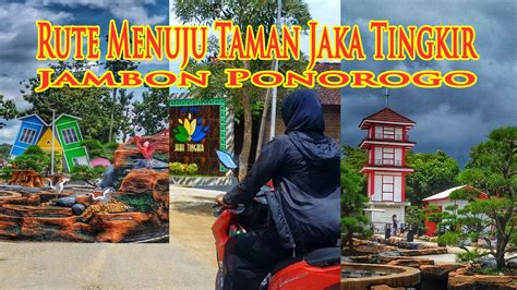 Rute Menuju Jaka Tingkir Park Start Dari Alon Alon Ponorogo YouTube