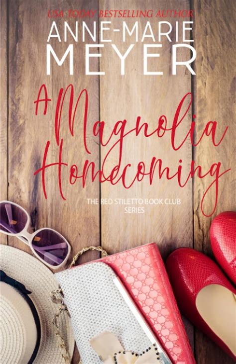 A Magnolia Homecoming A Sweet Small Town Story The Red Stiletto Book