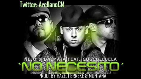 Ñejo And Dalmata Ft Cosculluela No Necesito Official Remix Youtube