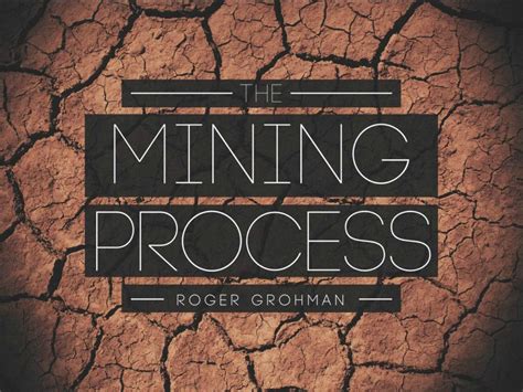 The Mining Process (Entire Article) – APOSTOLIC INFORMATION SERVICE