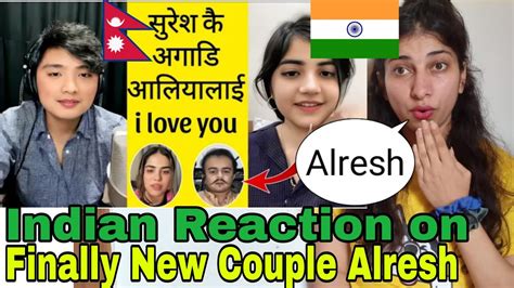 Indian Reaction On Nepal Finally New Couple Alresh Suresh Lama Dr