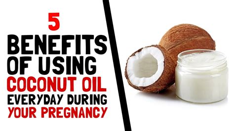 5 Health Benefits Of Using Coconut Oil During Pregnancy Youtube