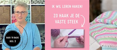 Ik Wil Leren Haken Zo Haak Je De Vaste Steek