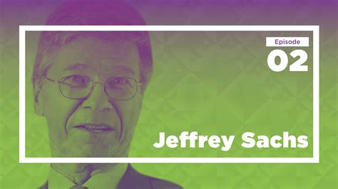 Jeffrey Sachs on Charter Cities and How to Reform Graduate Economics ...