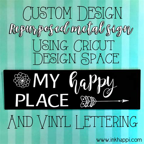 Repurposed Metal Sign and a Custom Vinyl Lettering Cricut Design Space Project - inkhappi