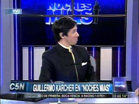 C5N NOCHES MIAS GUILLERMO KARCHER PARTE 4 YouTube