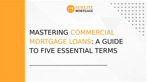 Mastering Commercial Mortgage Loans A Guide To Five Essential Terms By Sunlite Mortgage Issuu